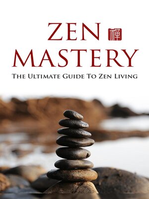 cover image of Zen Mastery--The Ultimate Guide to Zenliving